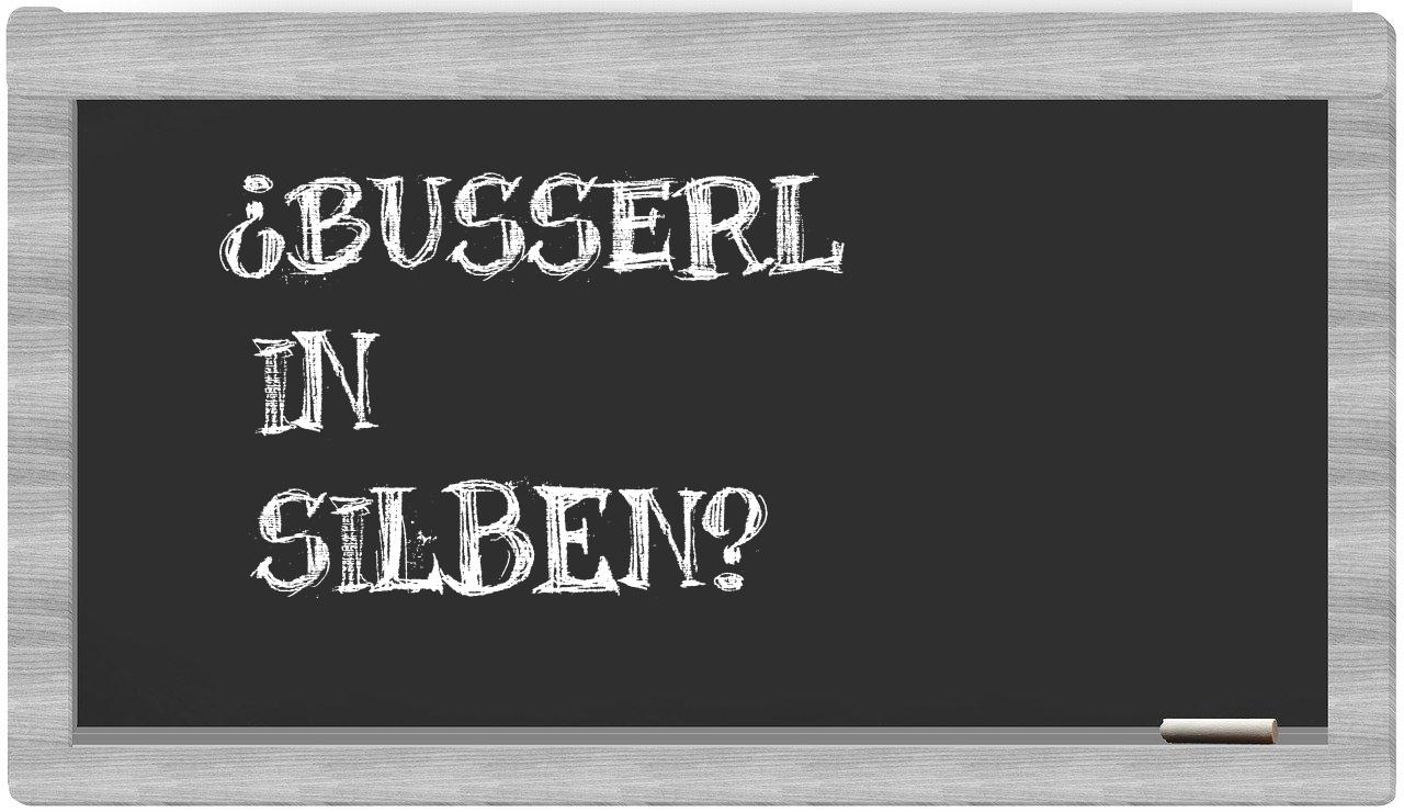 Busserl in syllables