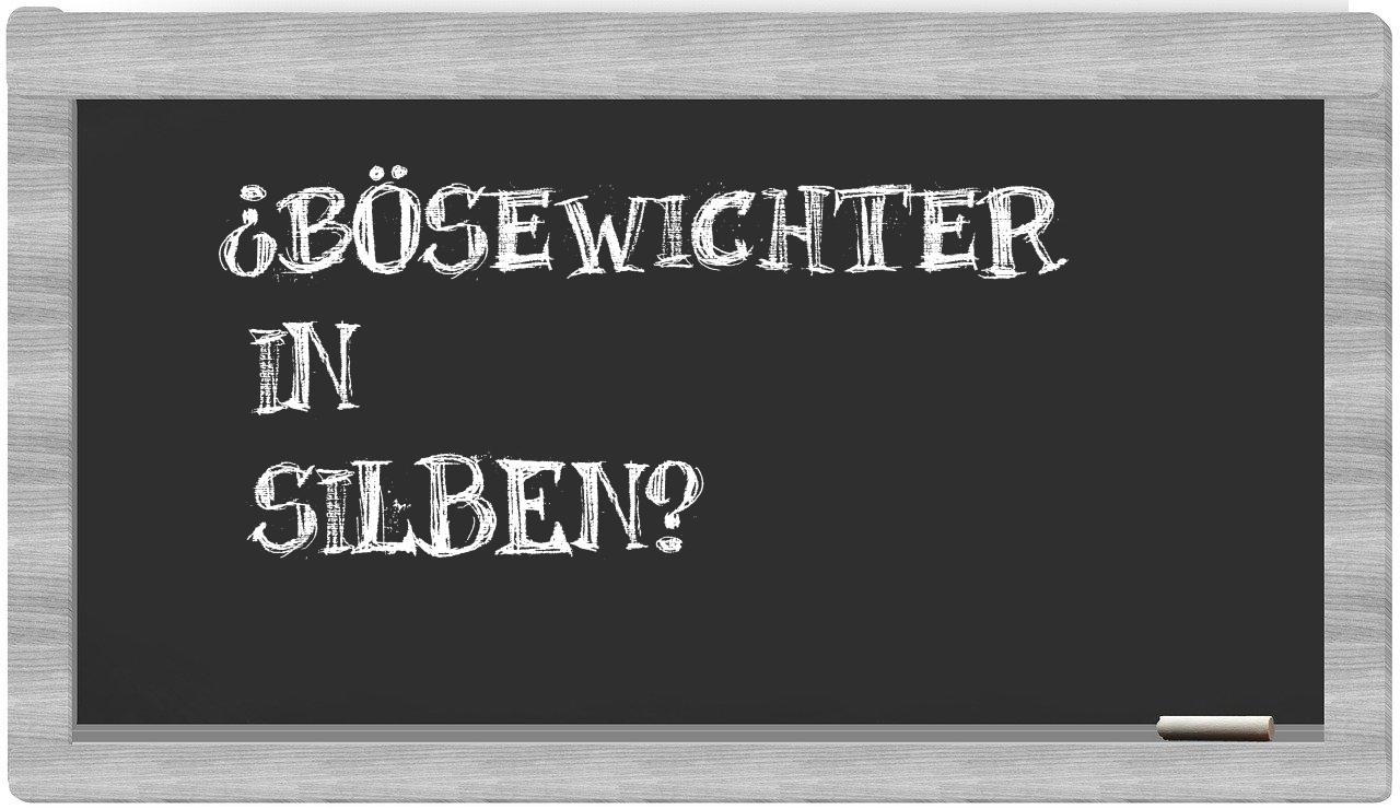 Bösewichter in syllables