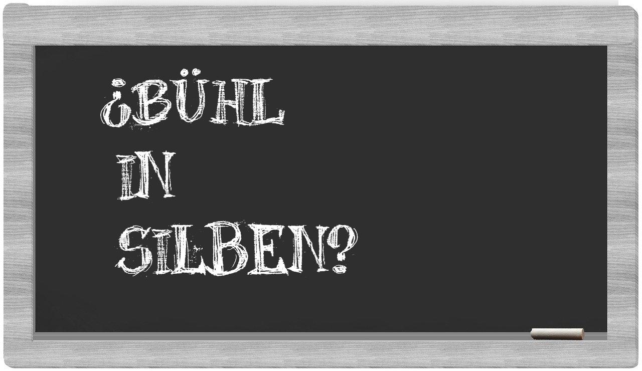 Bühl in syllables