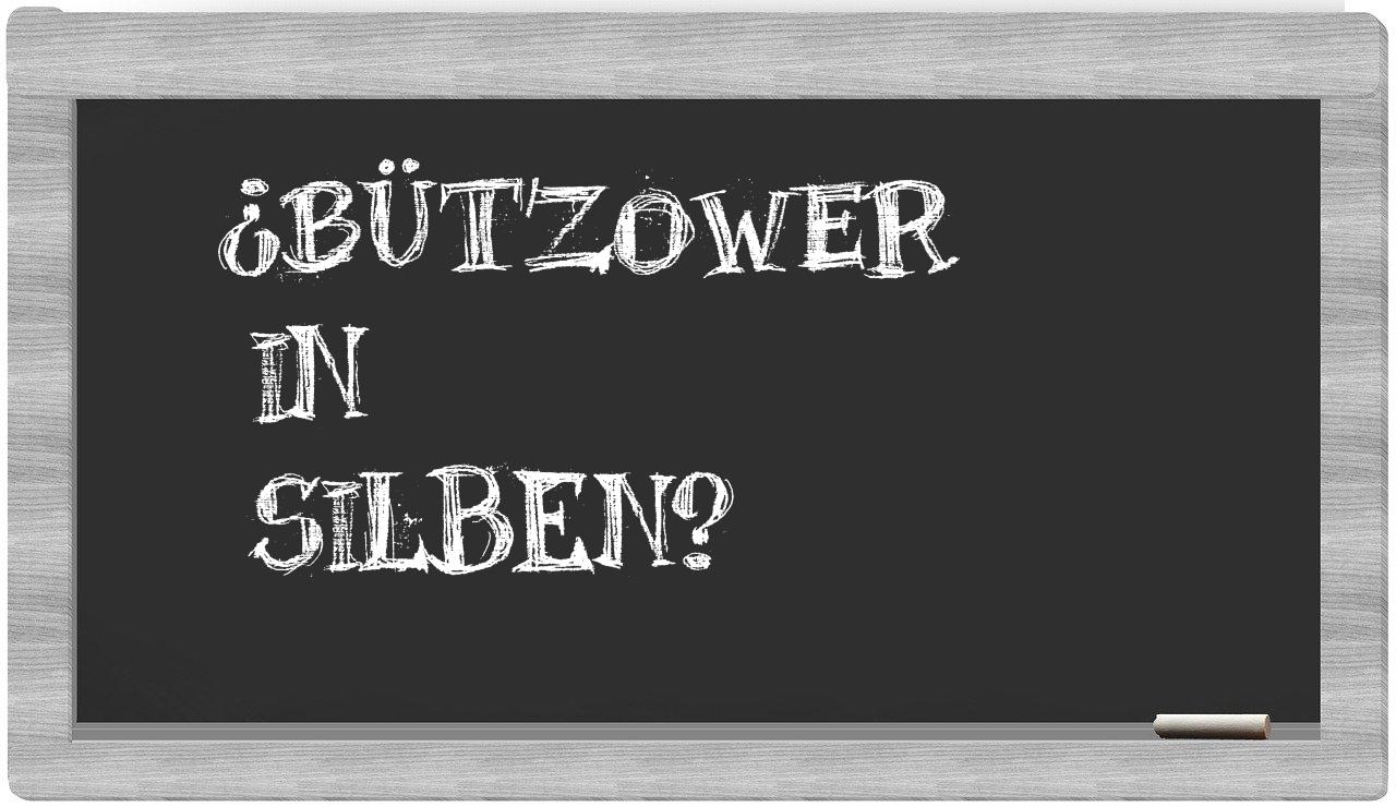 Bützower in syllables