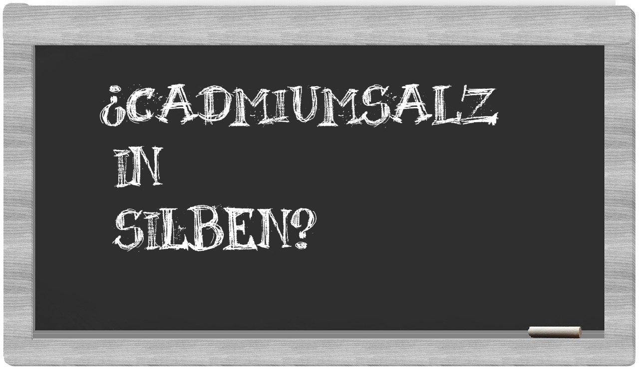 Cadmiumsalz in syllables