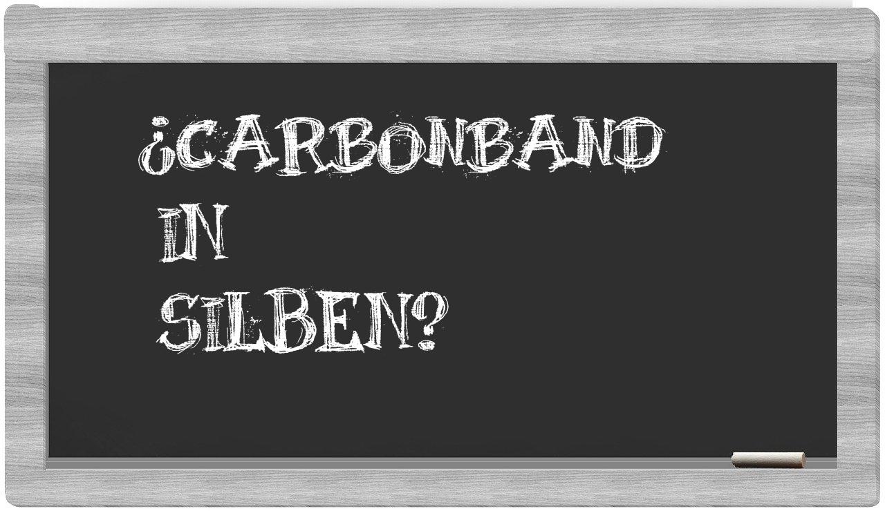 Carbonband in syllables