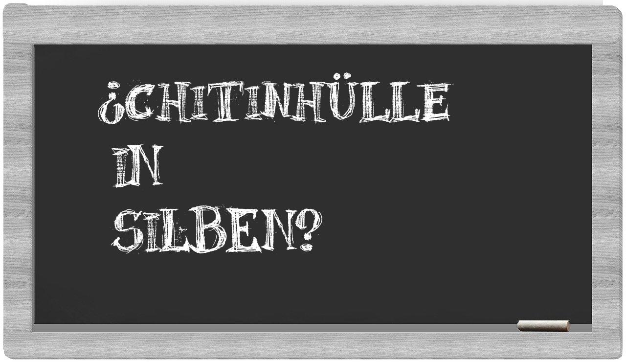 Chitinhülle in syllables