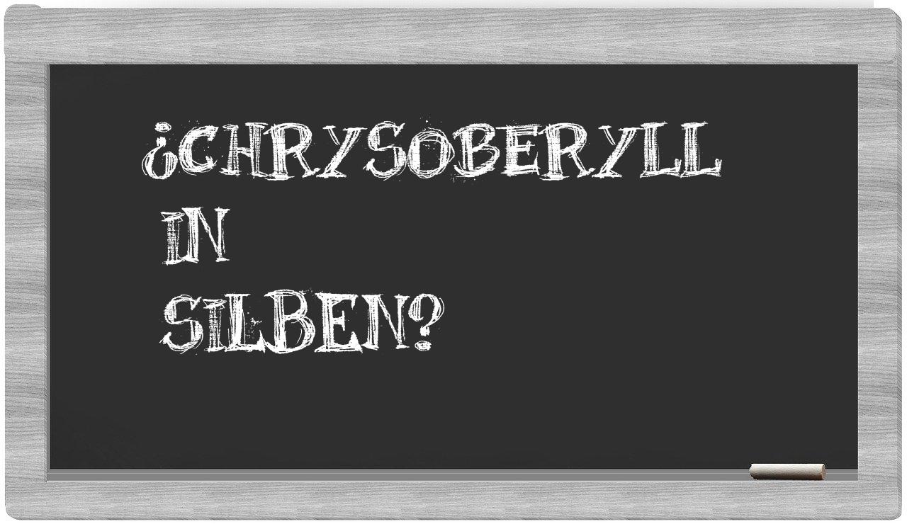 Chrysoberyll in syllables