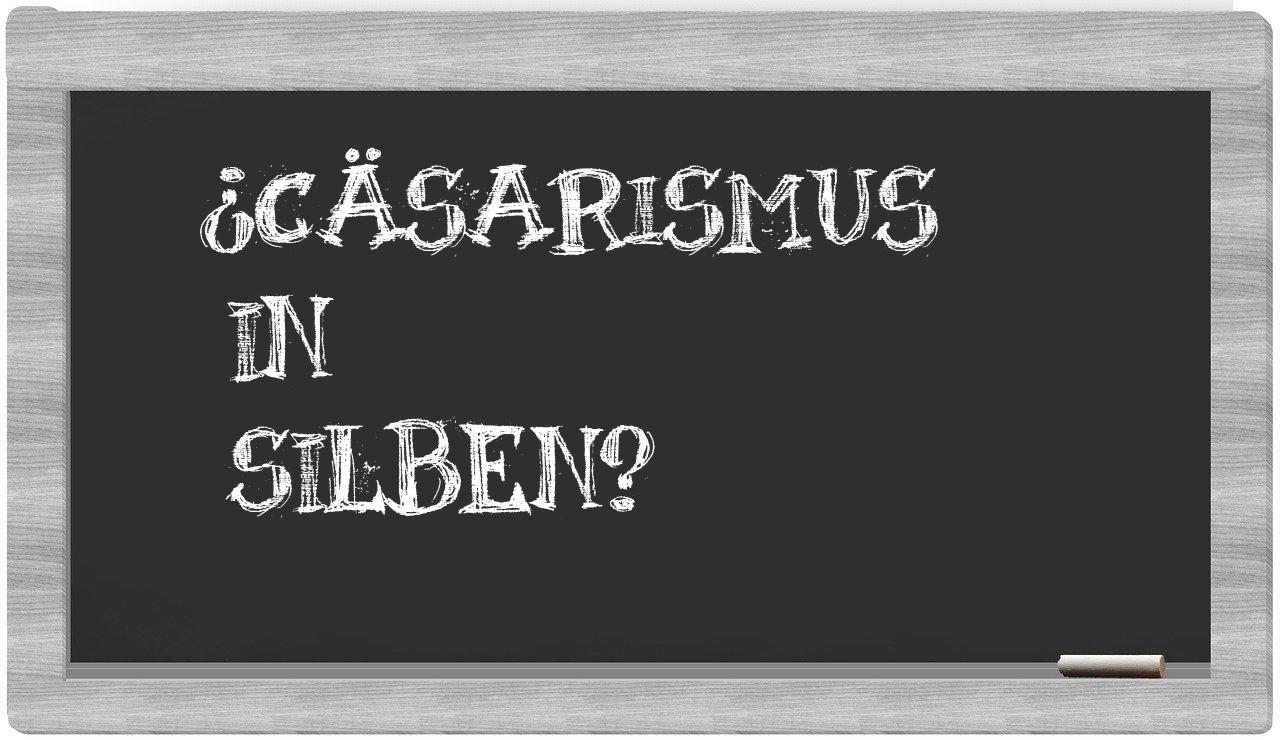 Cäsarismus in syllables