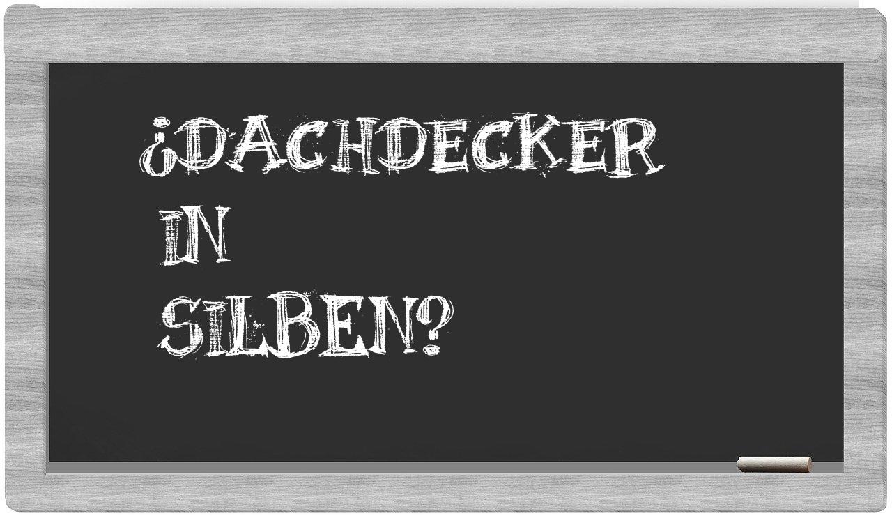 Dachdecker in syllables