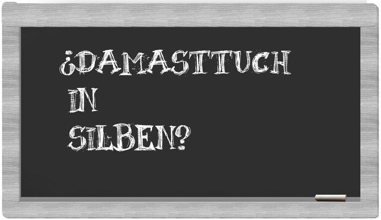 Damasttuch in syllables