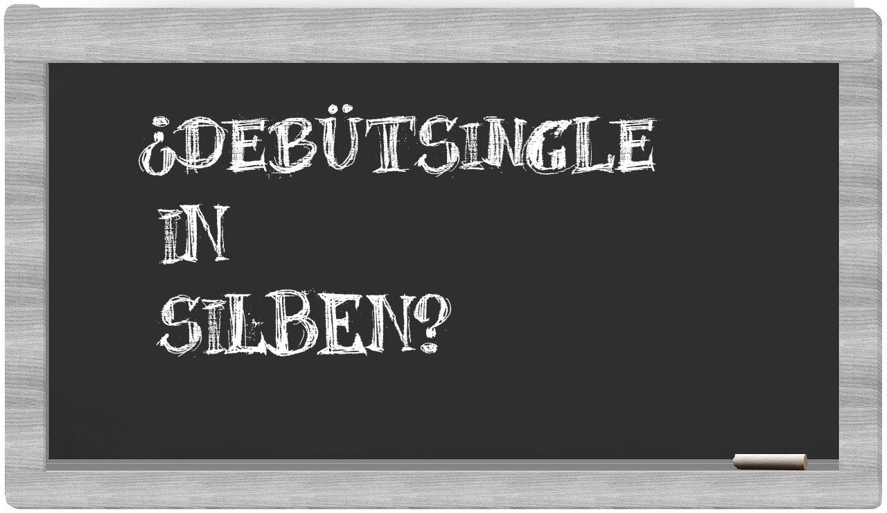 Debütsingle in syllables