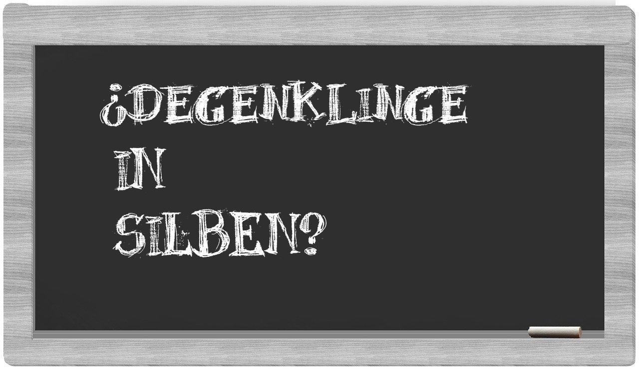 Degenklinge in syllables