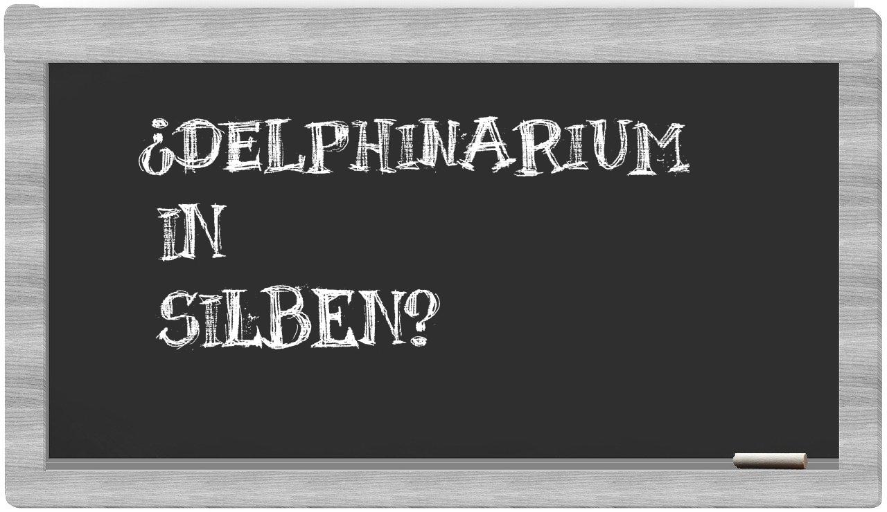 Delphinarium in syllables