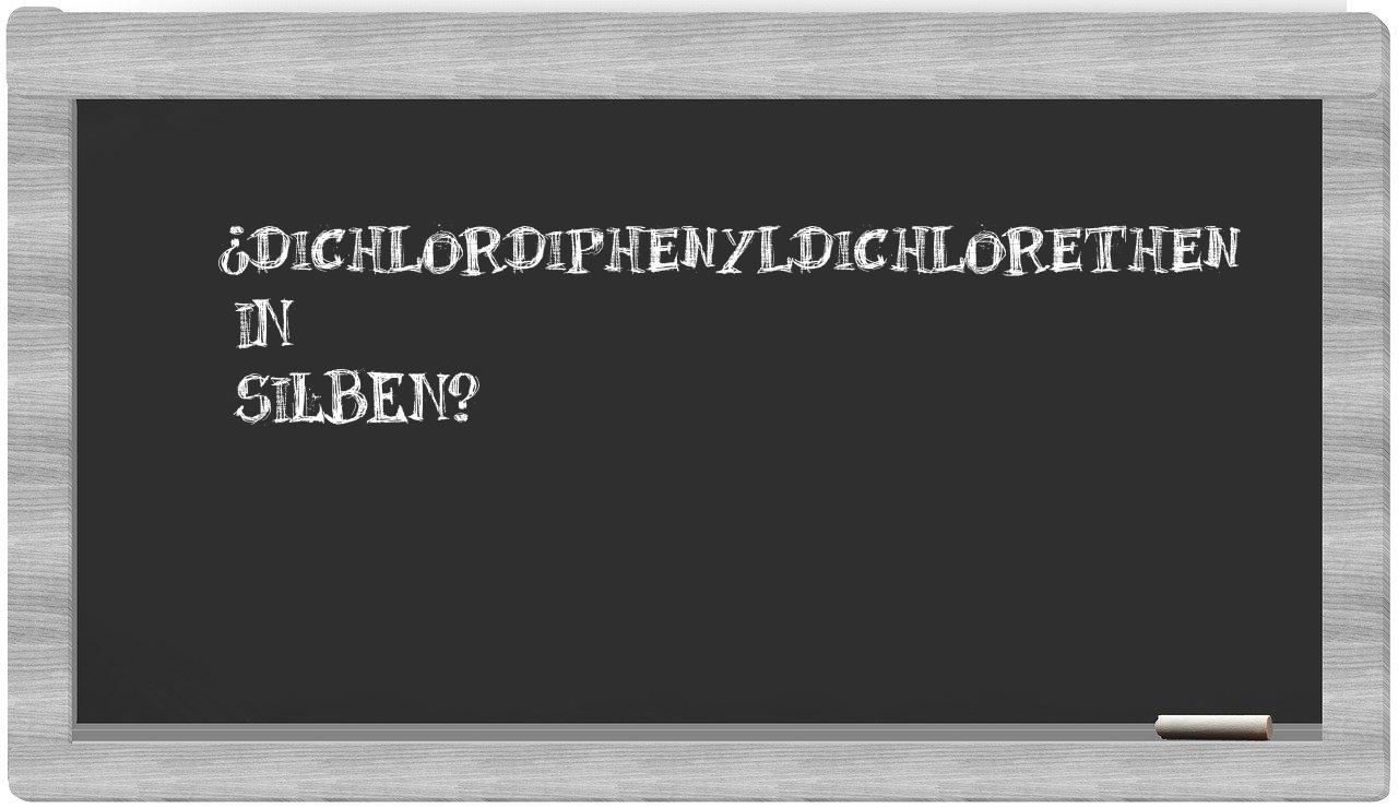 Dichlordiphenyldichlorethen in syllables
