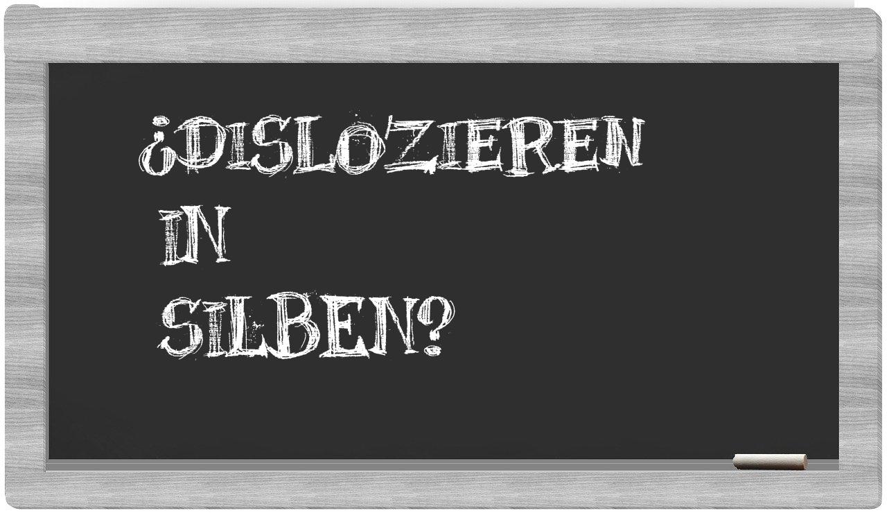 Dislozieren in syllables
