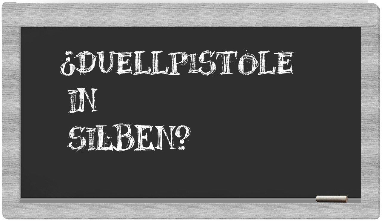 Duellpistole in syllables