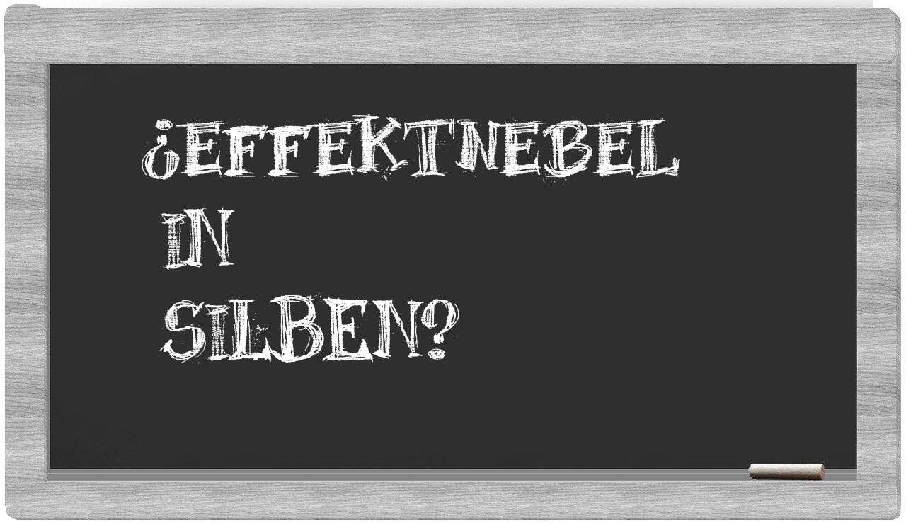 Effektnebel in syllables