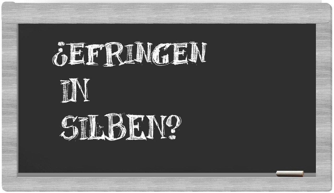 Efringen in syllables