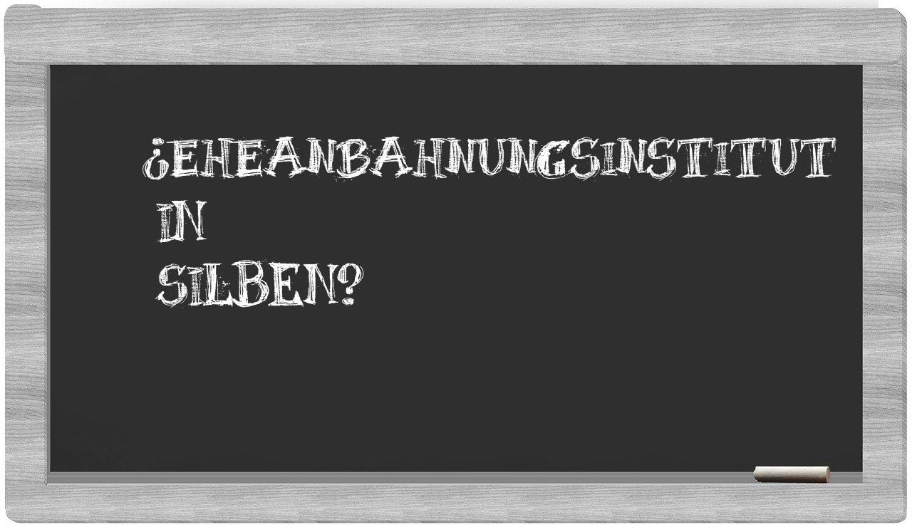 Eheanbahnungsinstitut in syllables