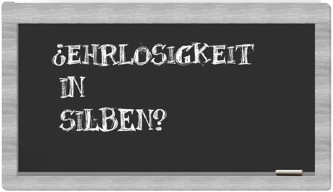 Ehrlosigkeit in syllables