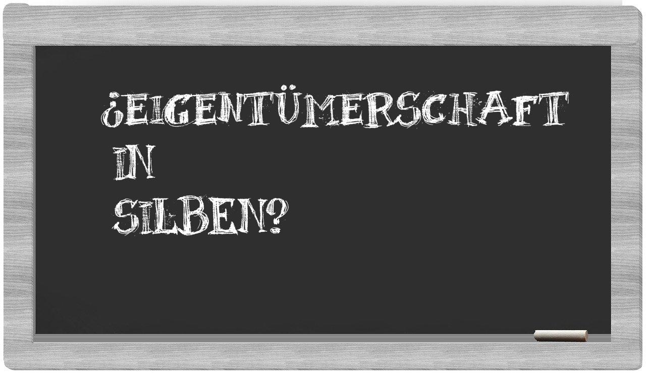 Eigentümerschaft in syllables