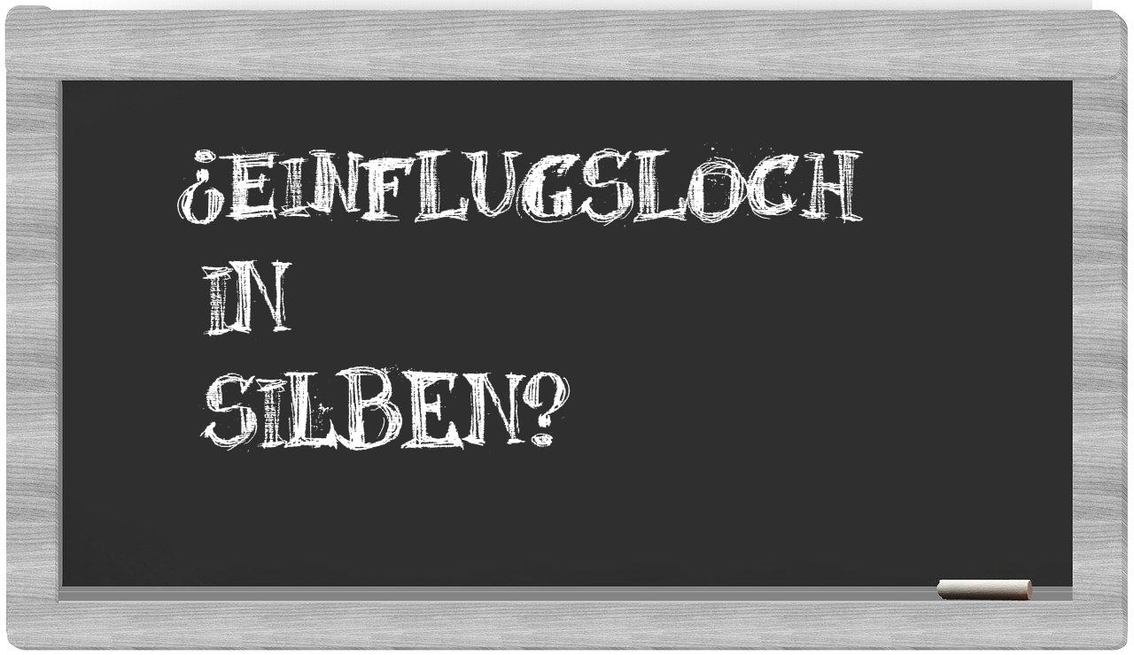 Einflugsloch in syllables