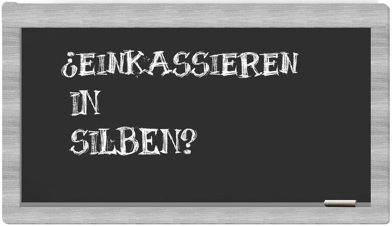 Einkassieren in syllables