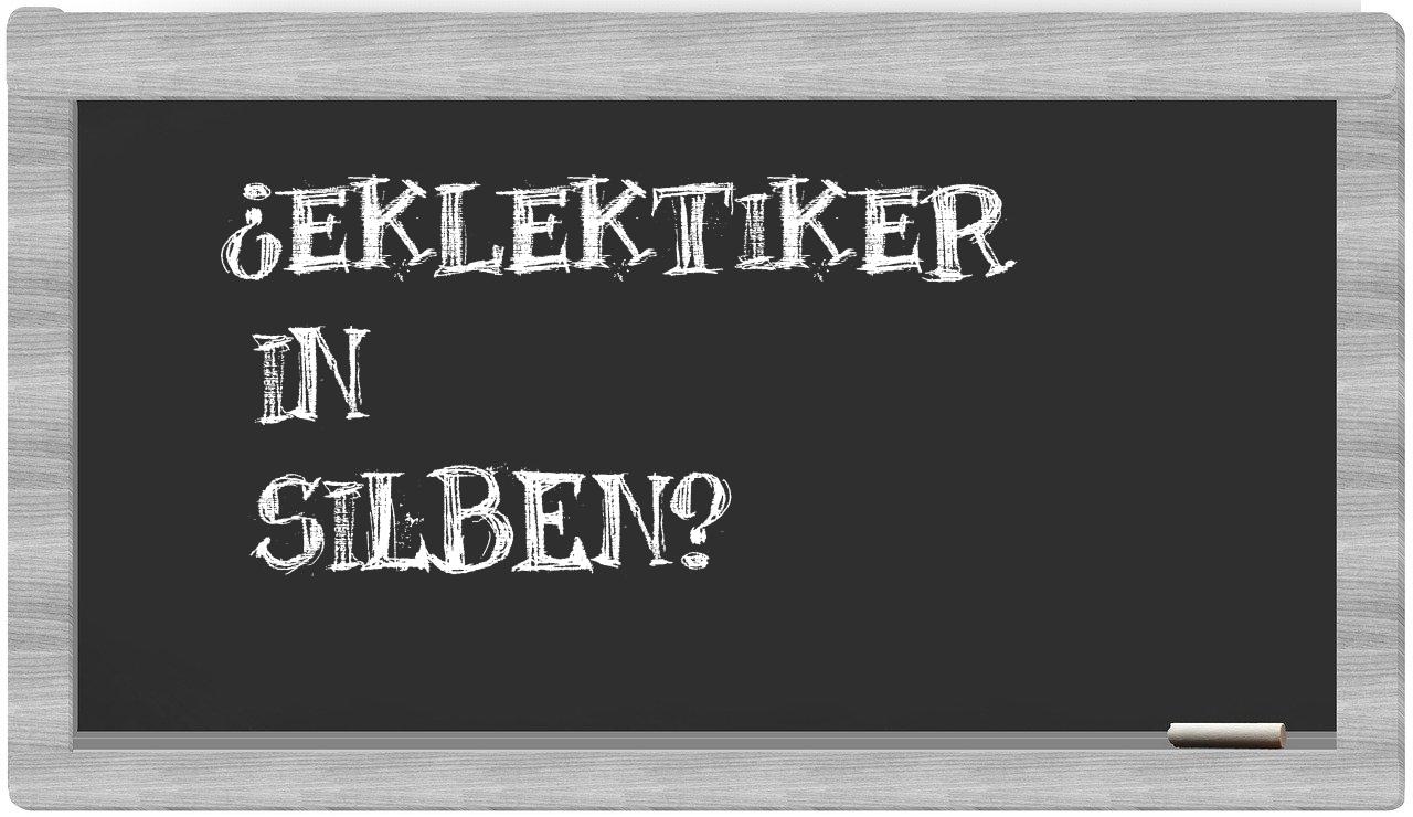 Eklektiker in syllables