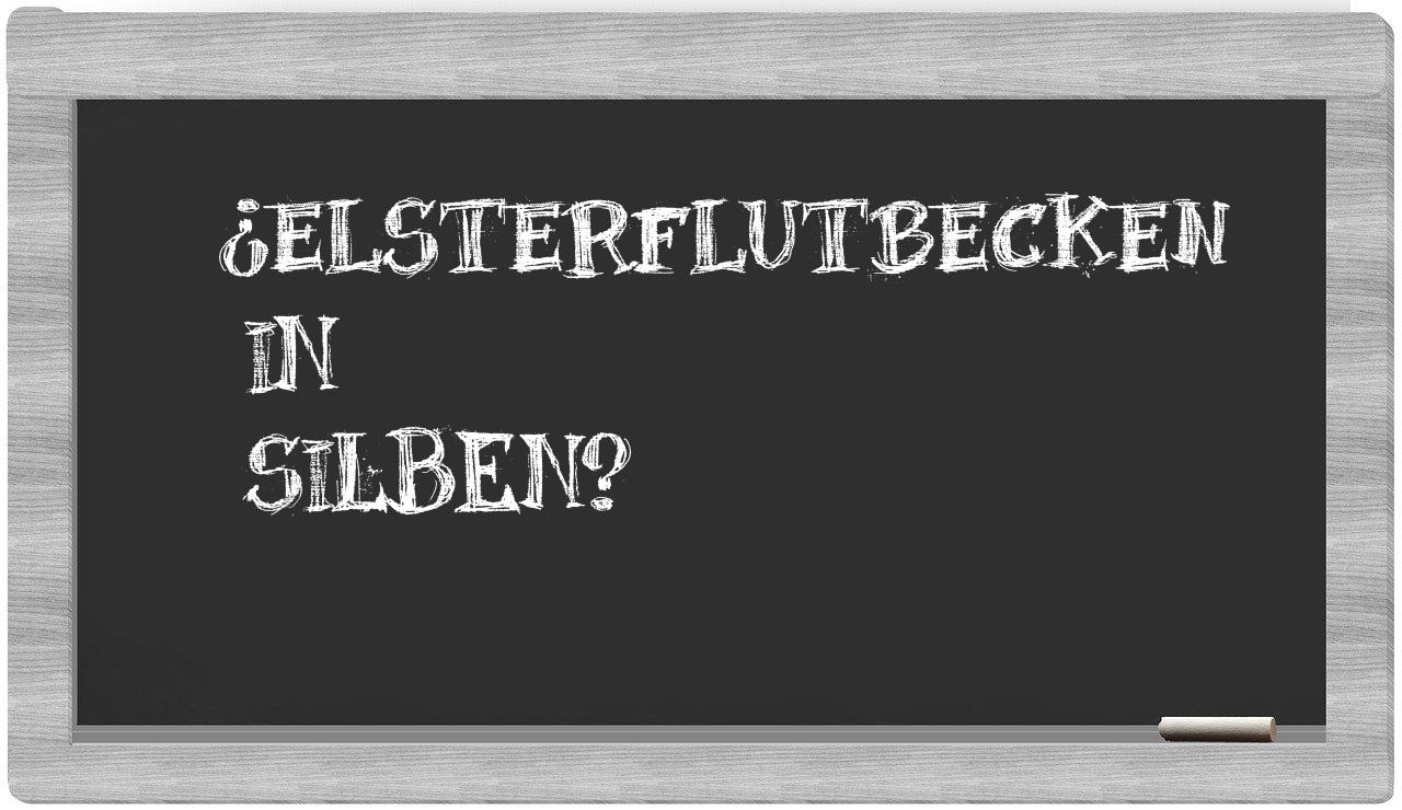 Elsterflutbecken in syllables