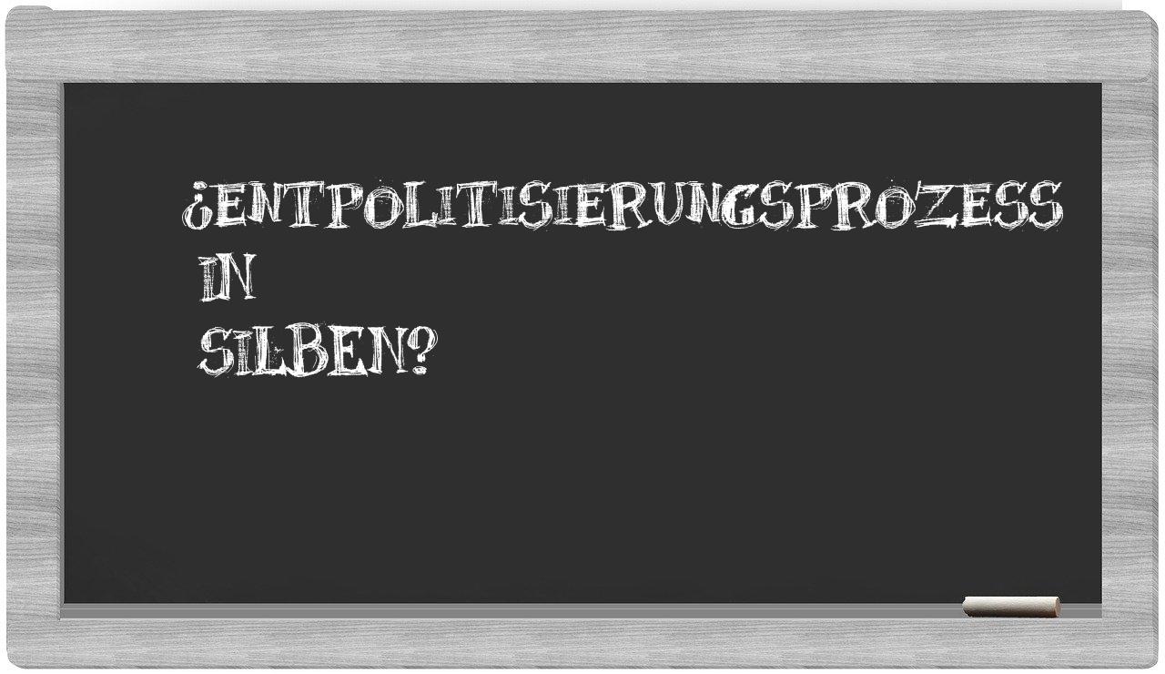 Entpolitisierungsprozess in syllables
