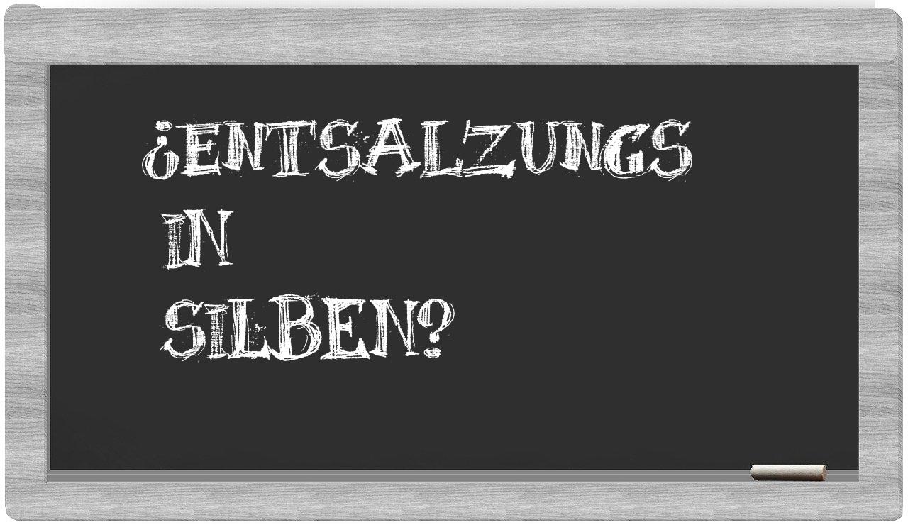 Entsalzungs in syllables