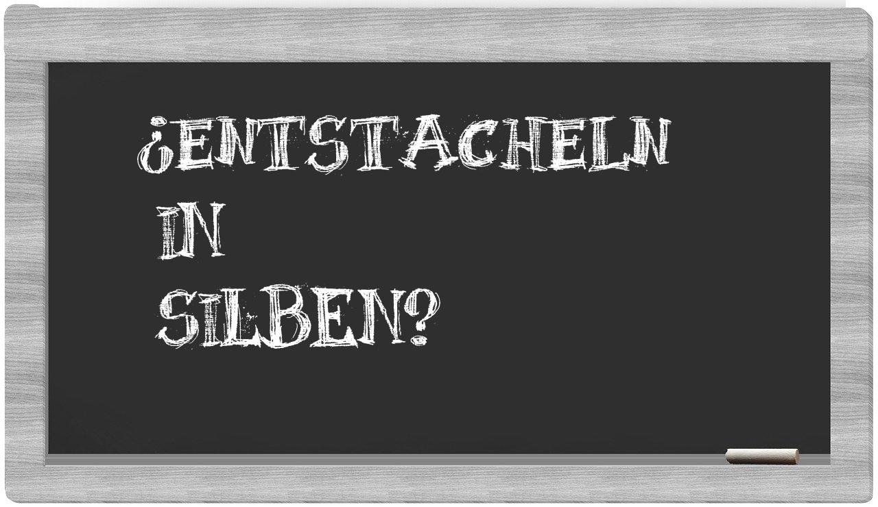 Entstacheln in syllables