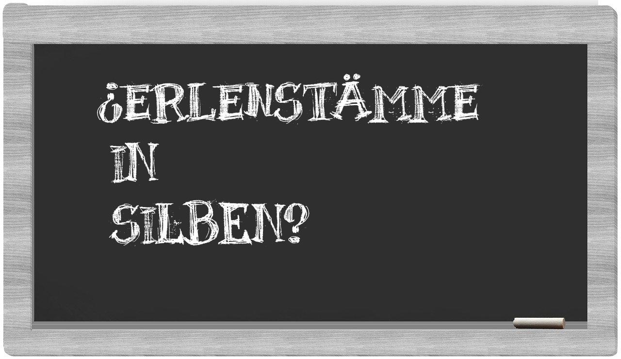 Erlenstämme in syllables
