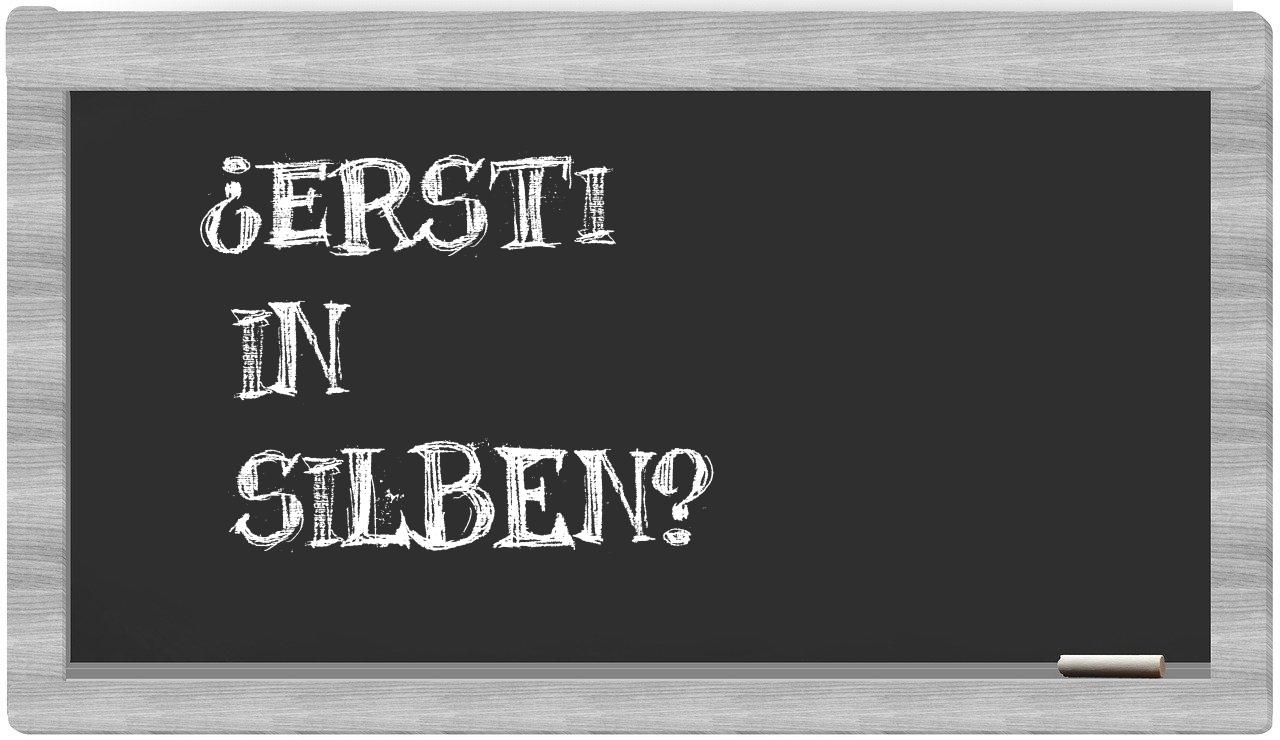 Ersti in syllables