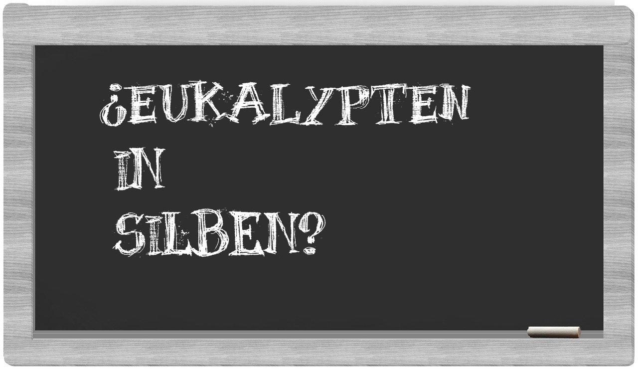 Eukalypten in syllables