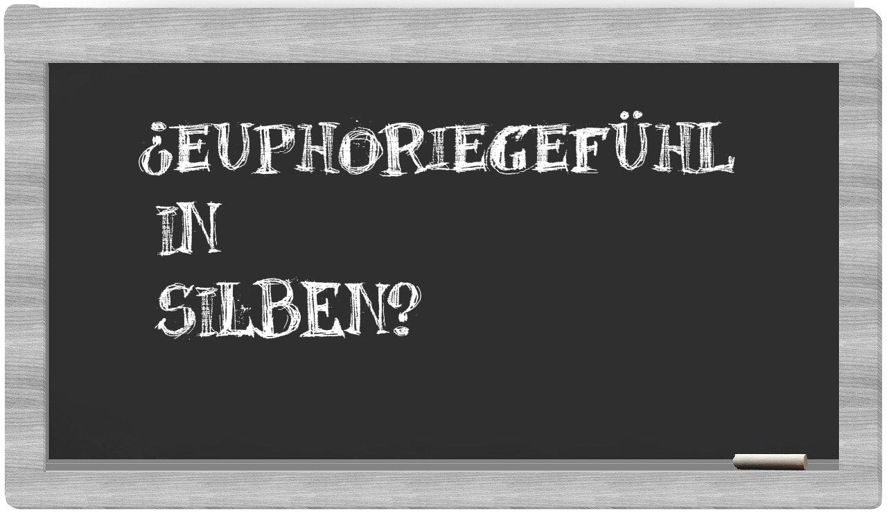 Euphoriegefühl in syllables