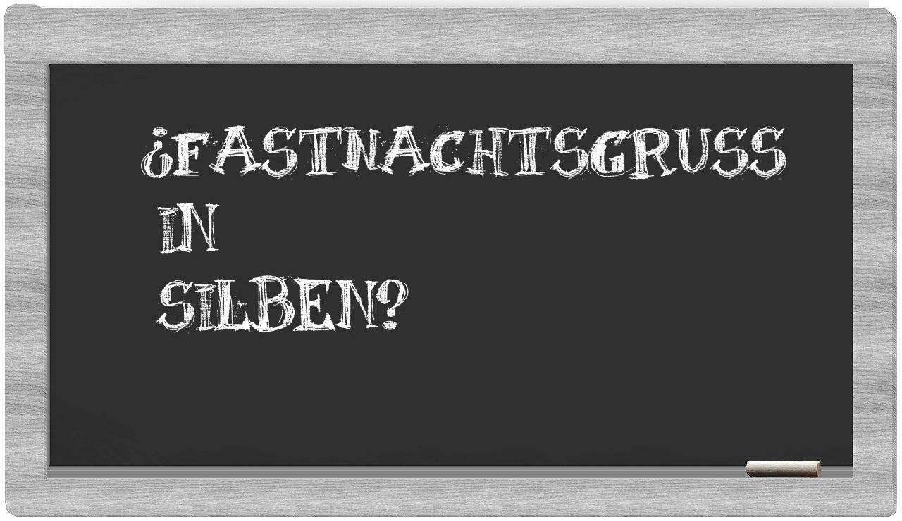 Fastnachtsgruß in syllables
