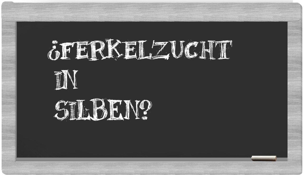 Ferkelzucht in syllables