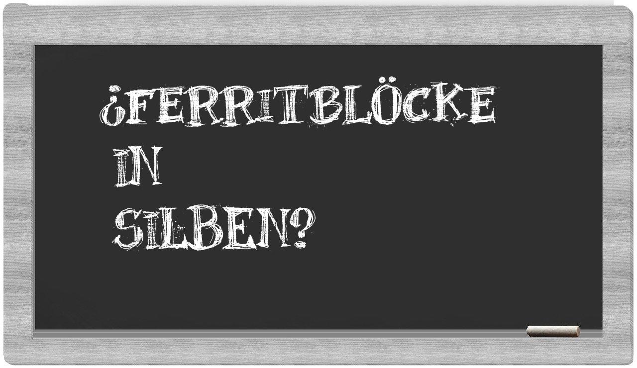 Ferritblöcke in syllables