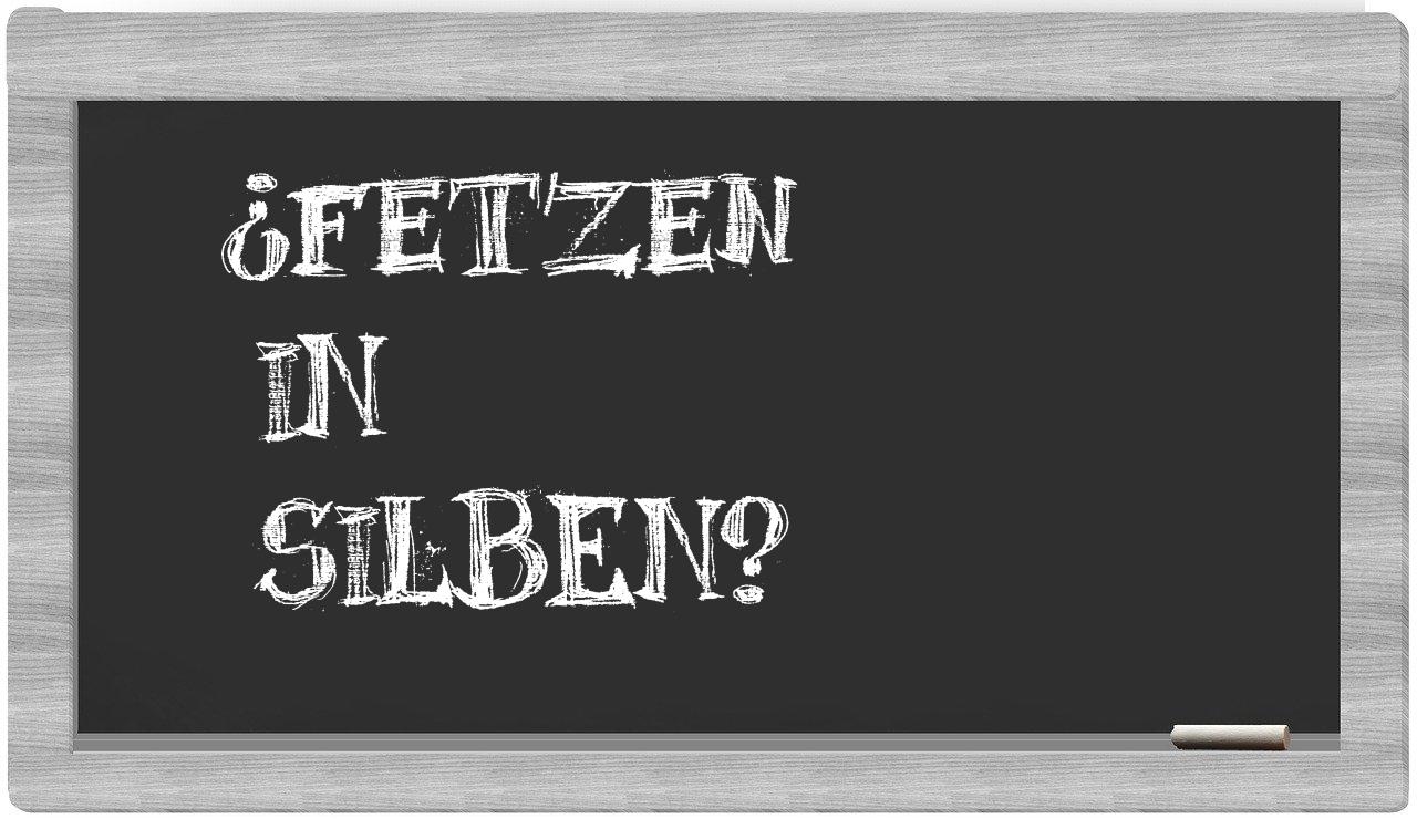Fetzen in syllables