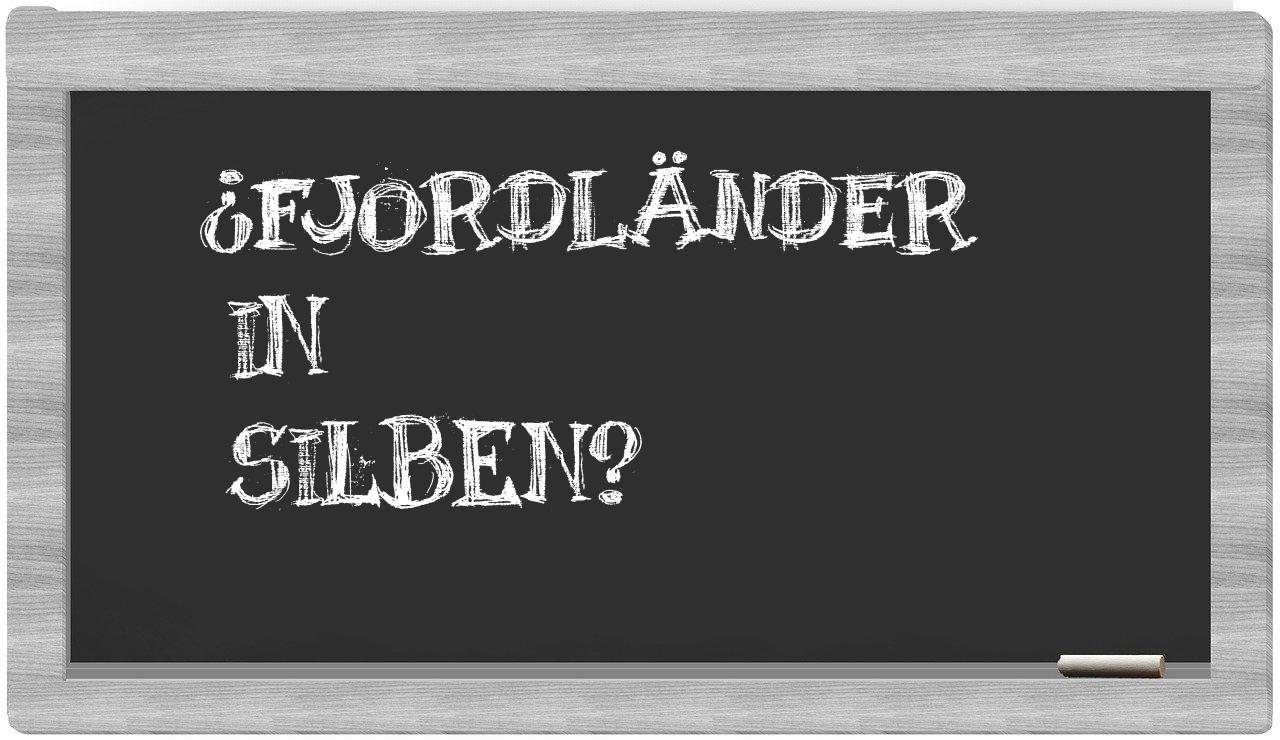 Fjordländer in syllables