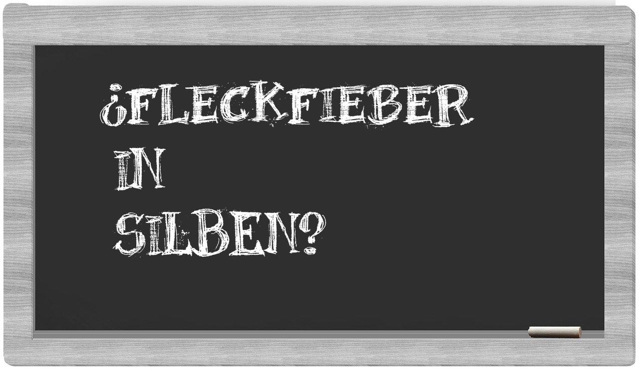 Fleckfieber in syllables