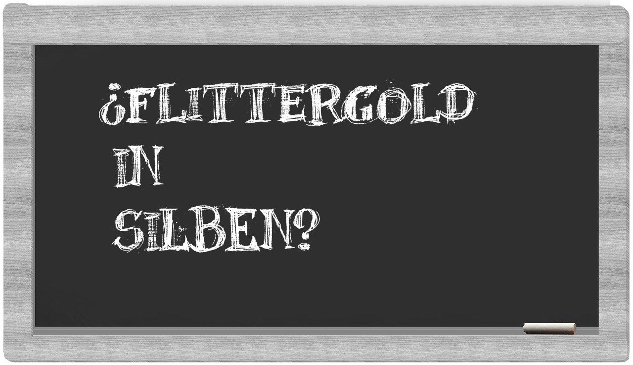Flittergold in syllables