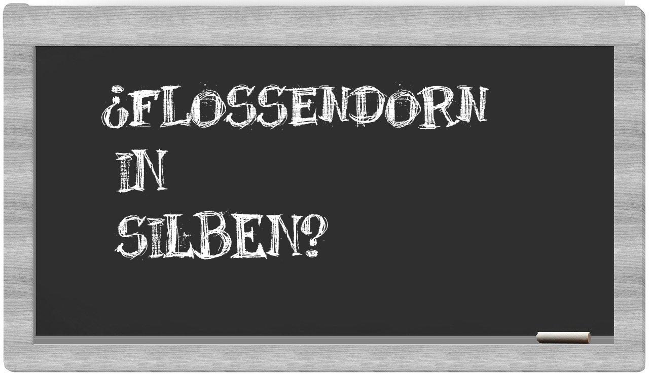Flossendorn in syllables