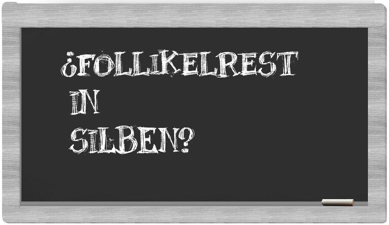 Follikelrest in syllables