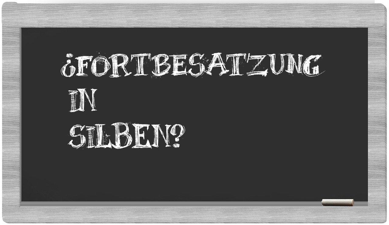 Fortbesatzung in syllables