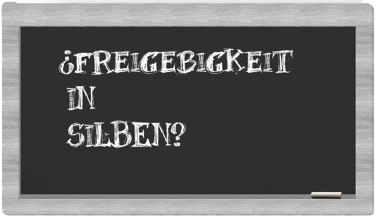 Freigebigkeit in syllables