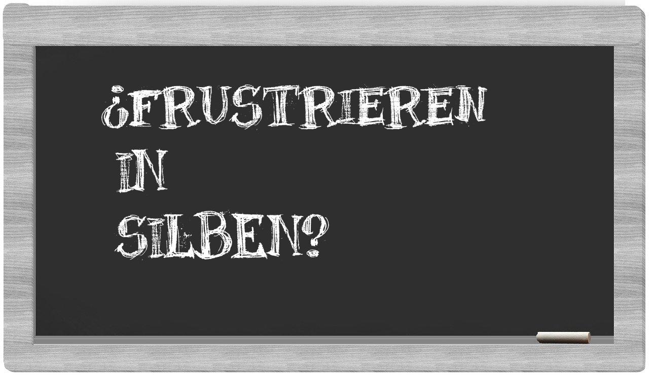 Frustrieren in syllables