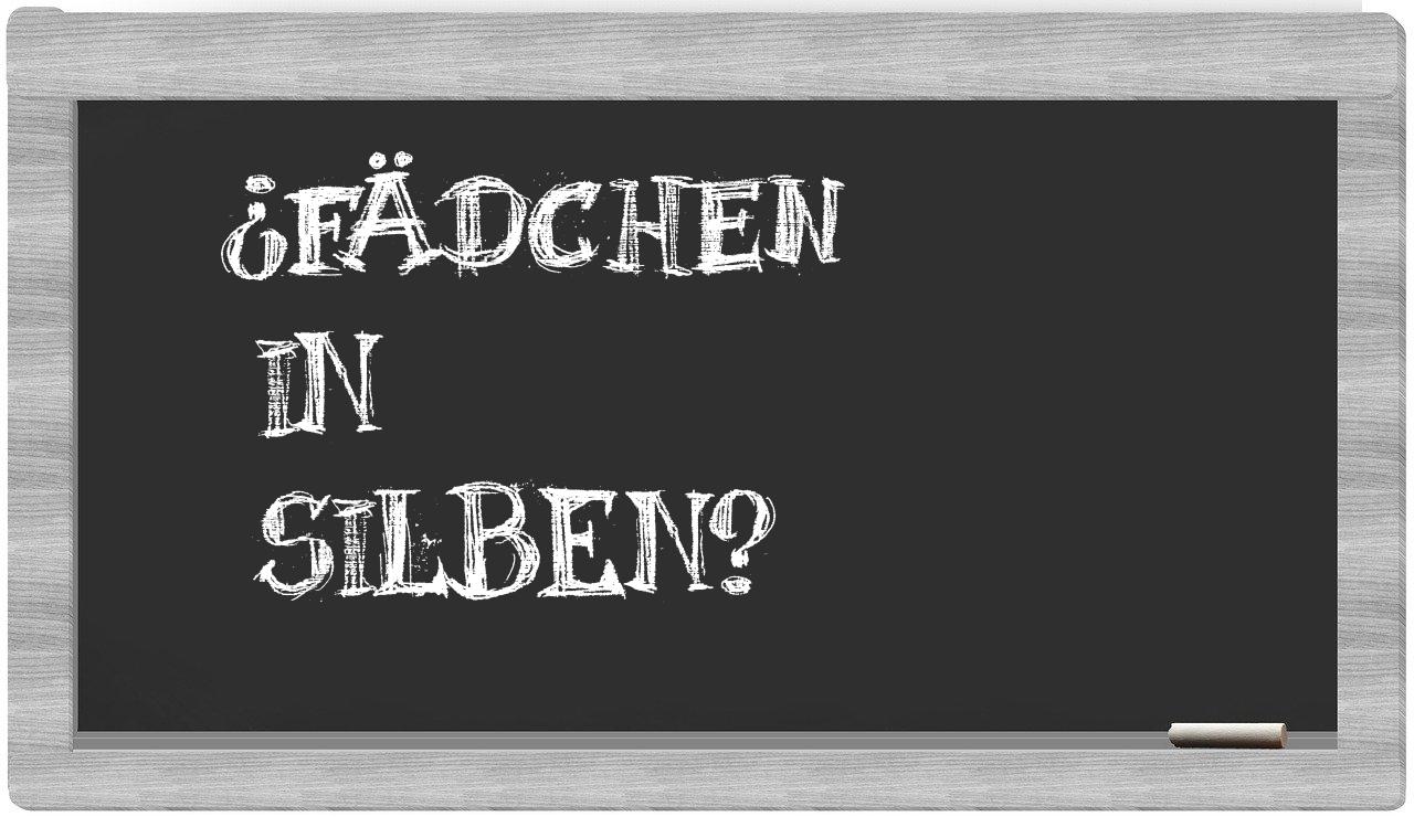 Fädchen in syllables