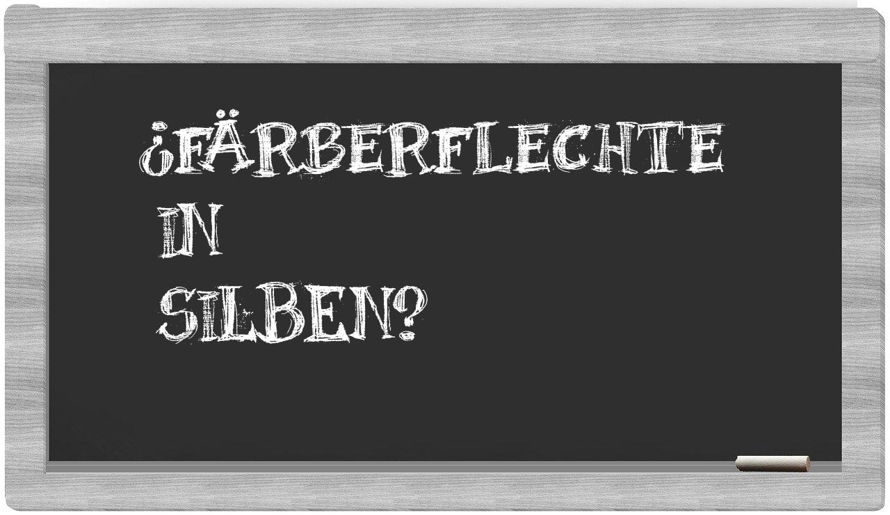 Färberflechte in syllables