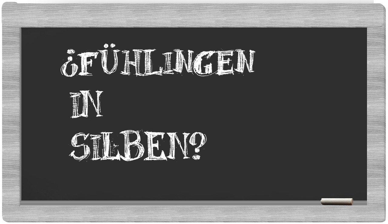 Fühlingen in syllables