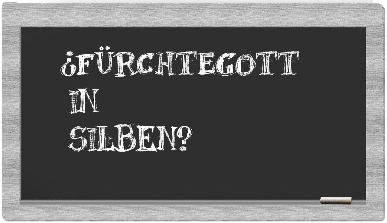 Fürchtegott in syllables