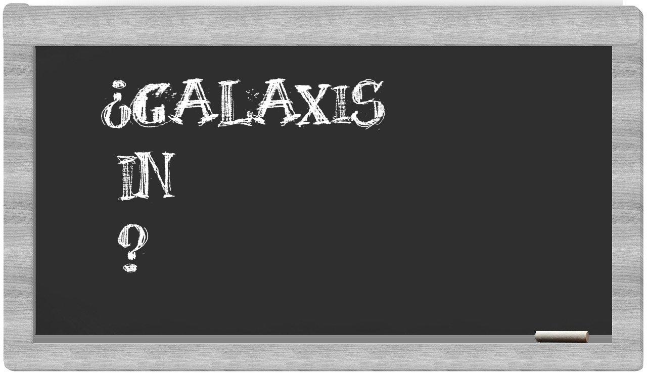 ¿Galaxis en sílabas?